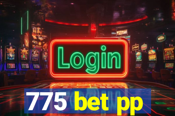 775 bet pp