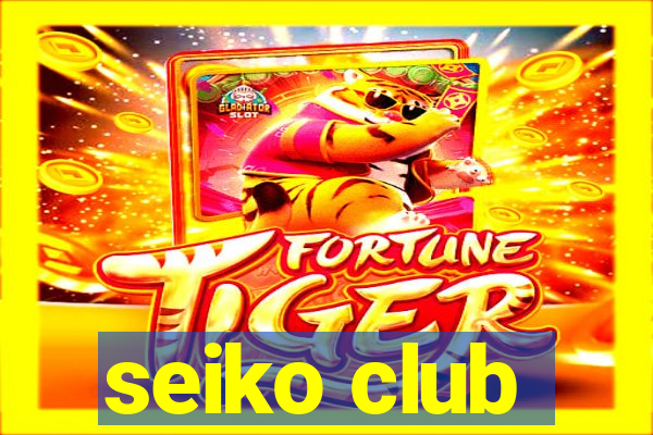 seiko club