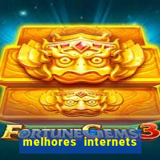 melhores internets para jogos