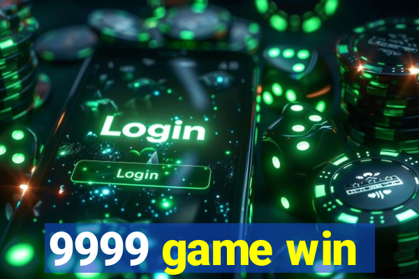 9999 game win