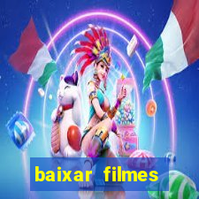 baixar filmes torrents dublados