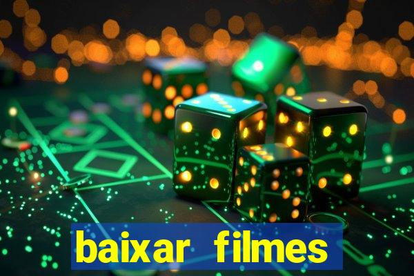 baixar filmes torrents dublados