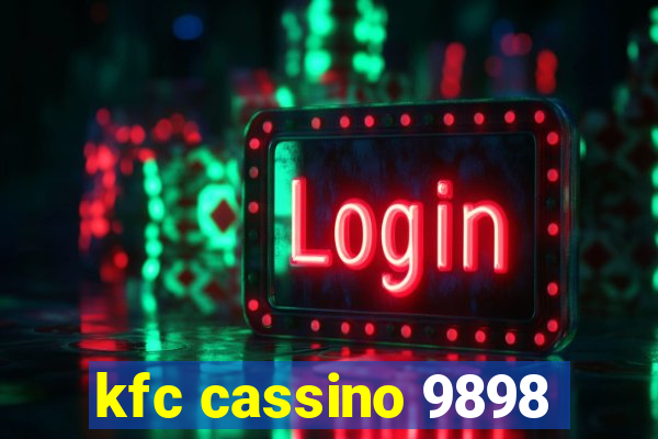 kfc cassino 9898