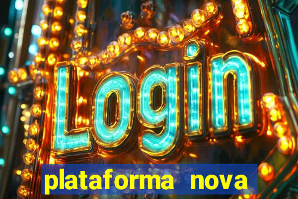 plataforma nova lançada hoje de 10 reais