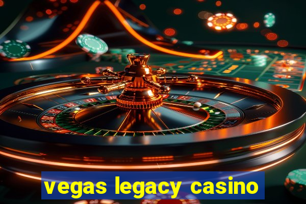 vegas legacy casino