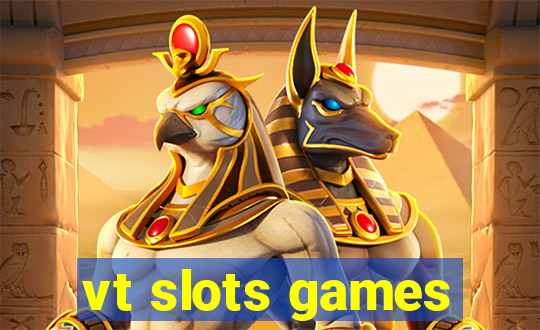 vt slots games