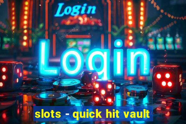 slots - quick hit vault