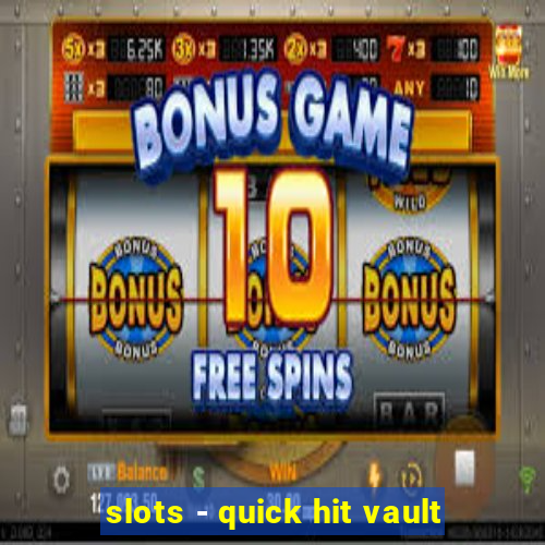 slots - quick hit vault