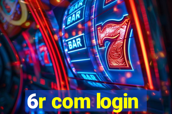 6r com login