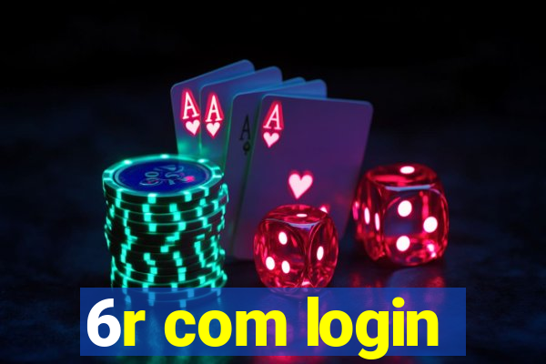 6r com login