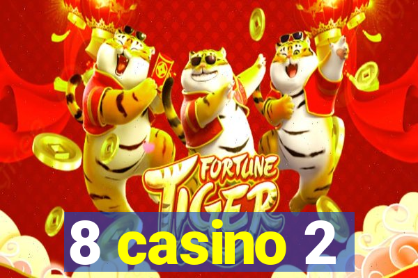 8 casino 2