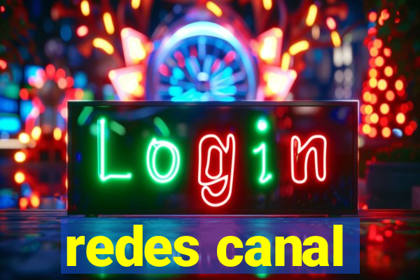 redes canal