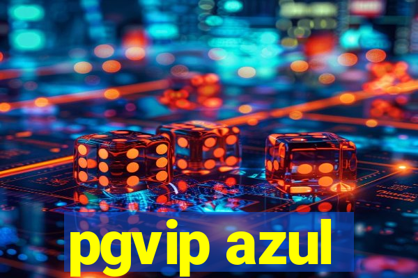 pgvip azul