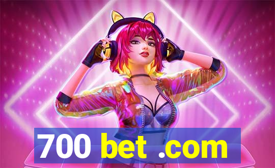 700 bet .com