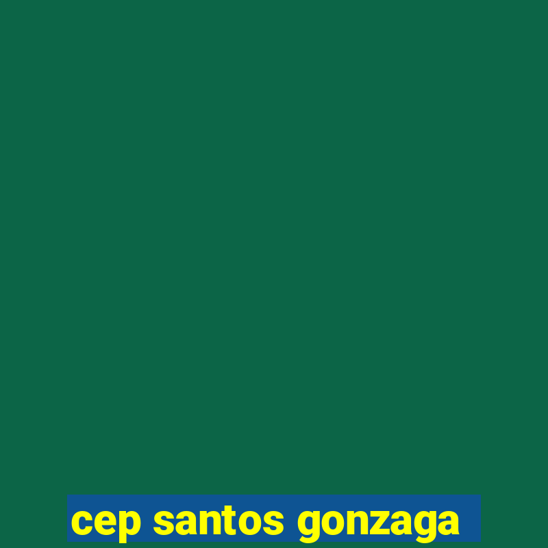 cep santos gonzaga