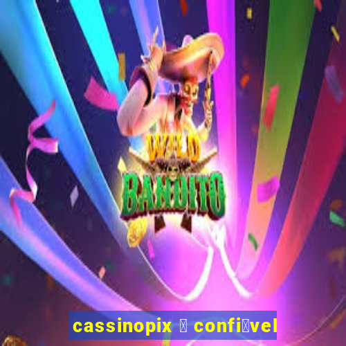 cassinopix 茅 confi谩vel