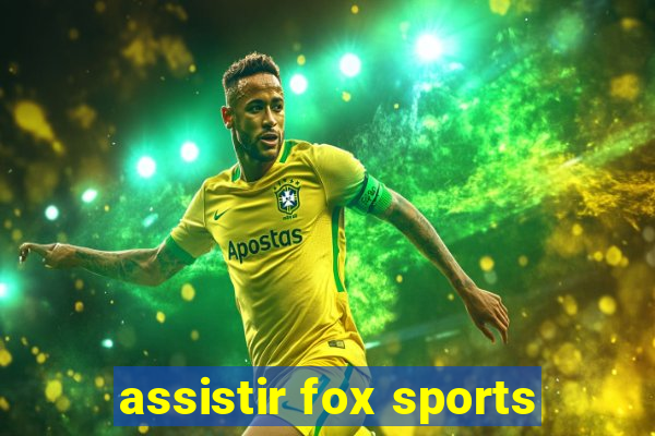 assistir fox sports