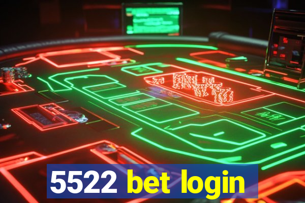 5522 bet login