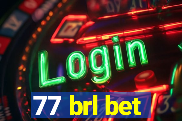 77 brl bet