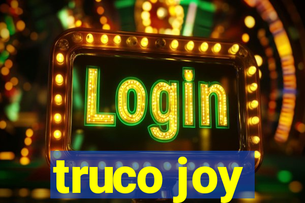 truco joy