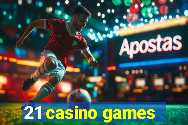 21 casino games