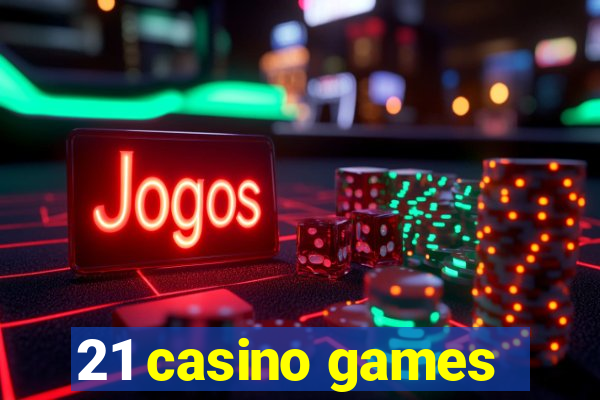 21 casino games