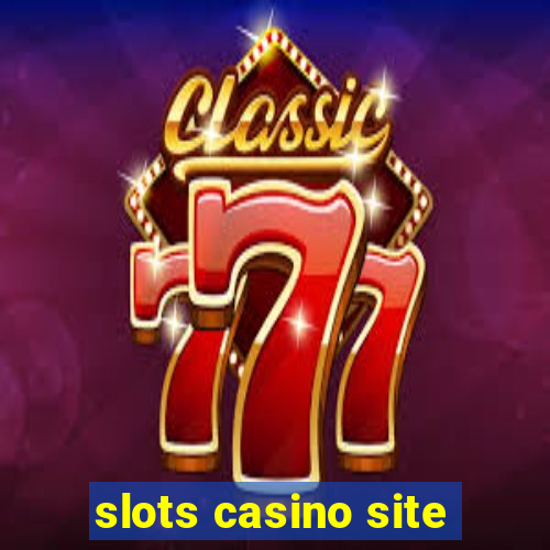 slots casino site