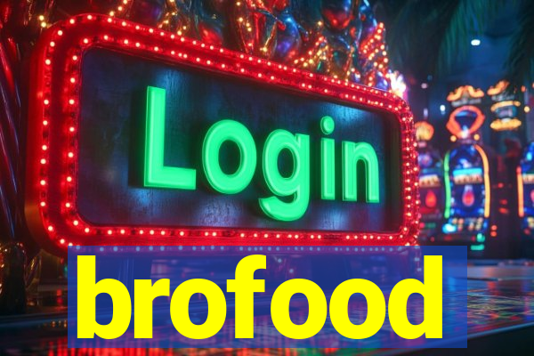 brofood