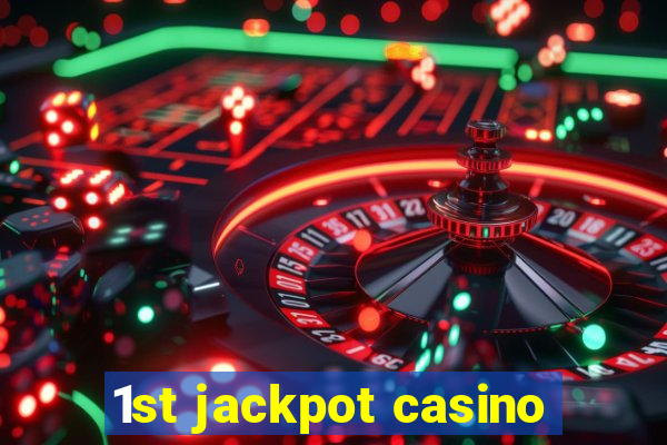 1st jackpot casino