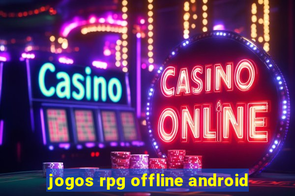 jogos rpg offline android