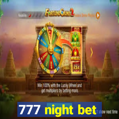 777 night bet