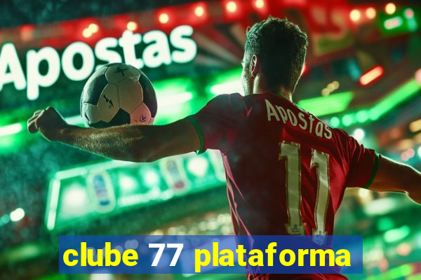 clube 77 plataforma