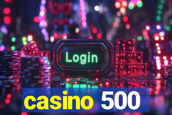 casino 500