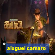 aluguel camaro