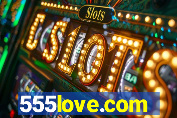 555love.com