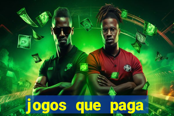 jogos que paga dinheiro sem depositar