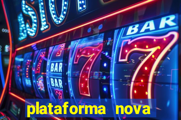 plataforma nova lançada hoje