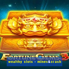 wealthy slots - mines&crash