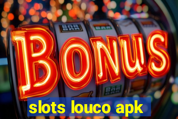 slots louco apk