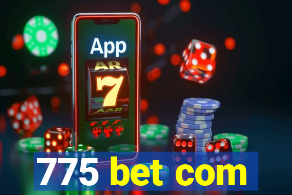 775 bet com