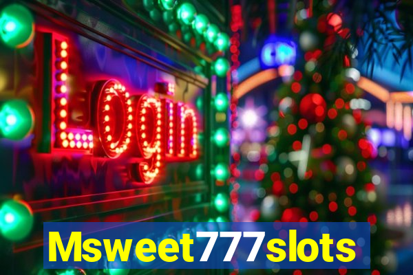 Msweet777slots