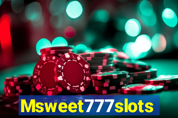 Msweet777slots