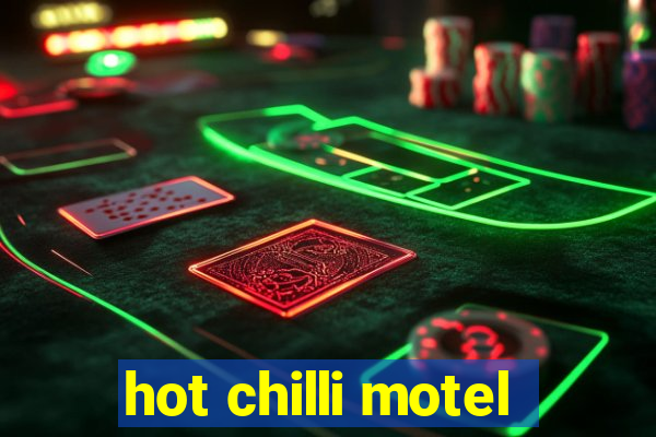 hot chilli motel