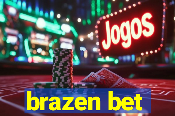 brazen bet