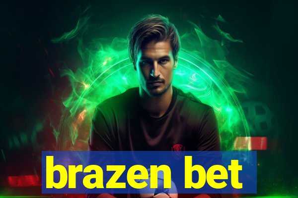 brazen bet