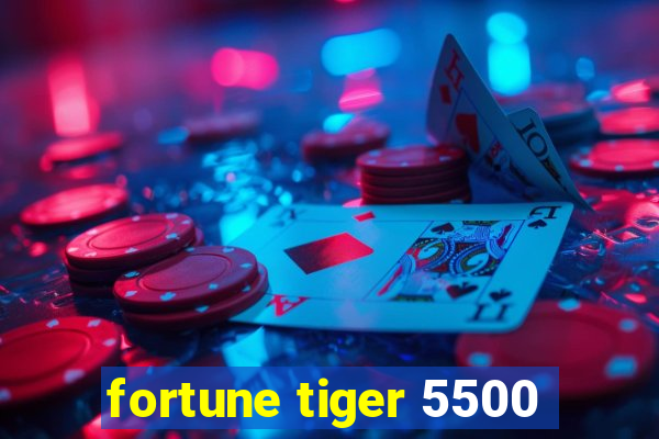 fortune tiger 5500