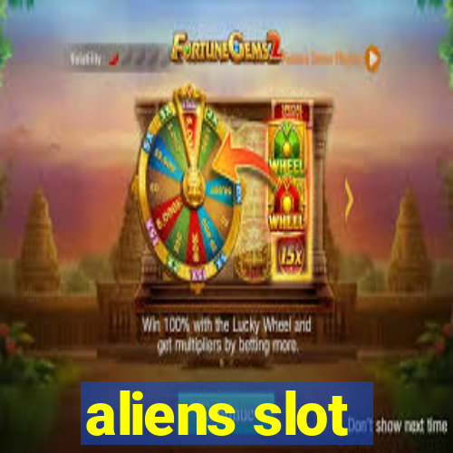 aliens slot