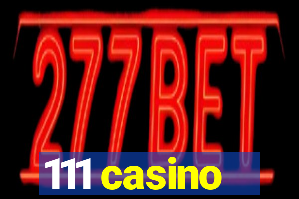 111 casino