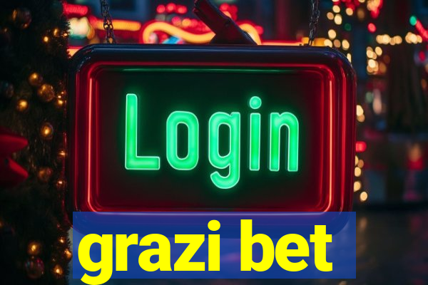 grazi bet