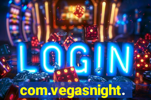 com.vegasnight.slotscasino